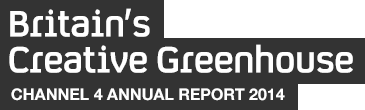 Britain's Creative Greenhouse, Channel 4 annual report 2014